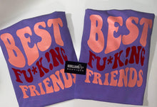 Load image into Gallery viewer, Best Fu*cking Friends

